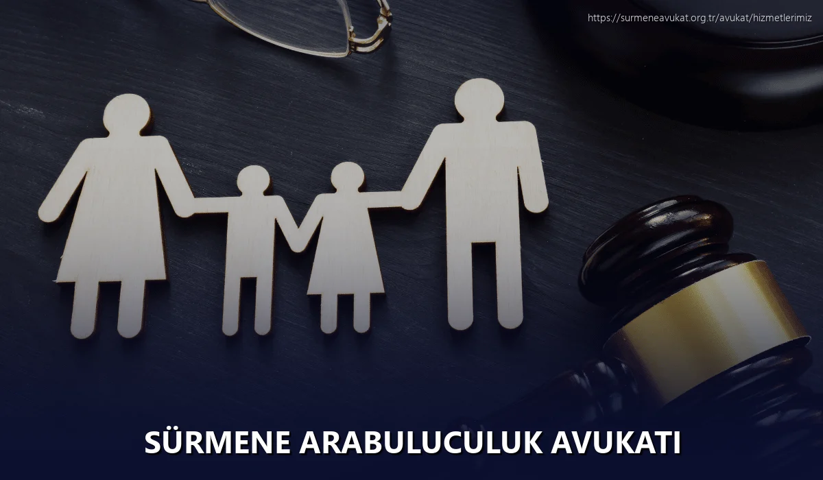 Sürmene Arabuluculuk Avukatı