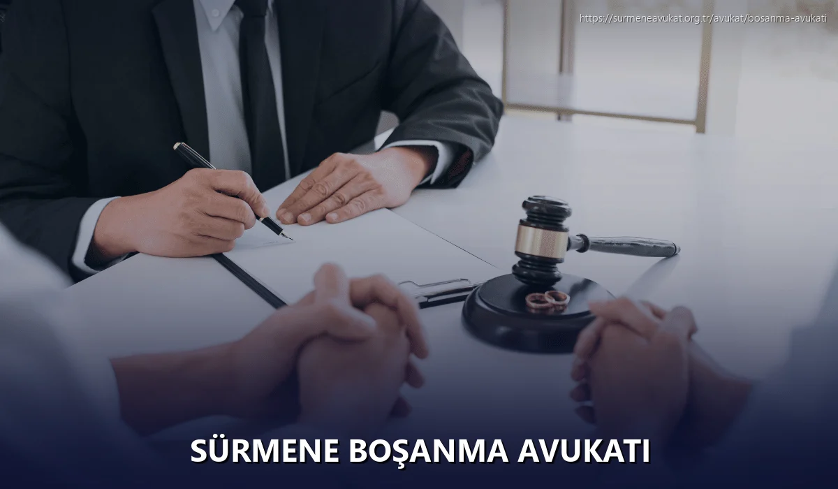Sürmene Boşanma Avukatı