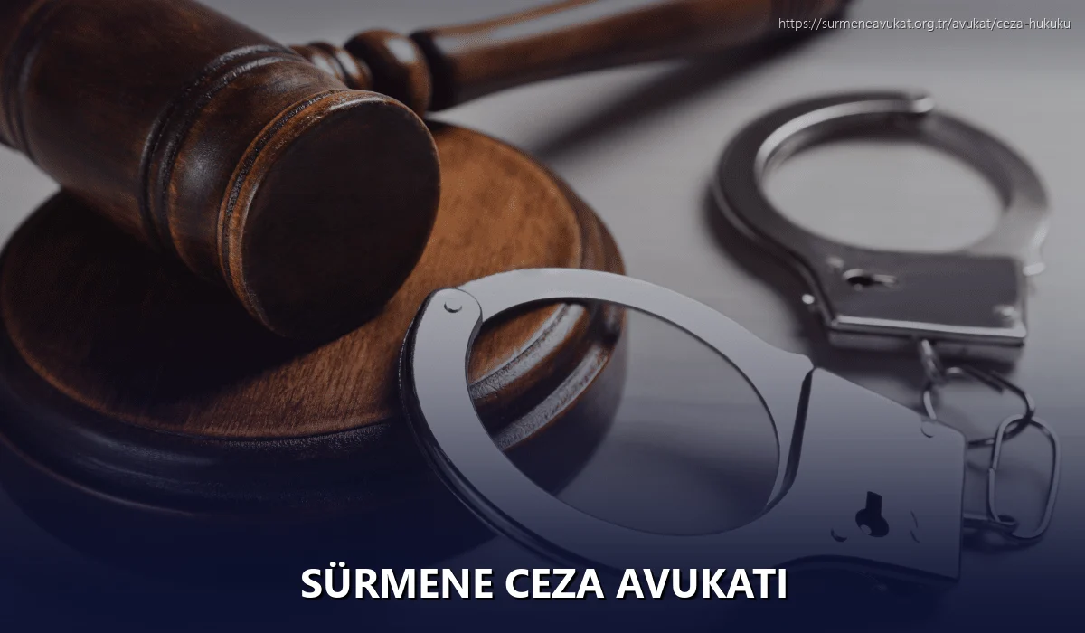 Sürmene Ceza Avukatı
