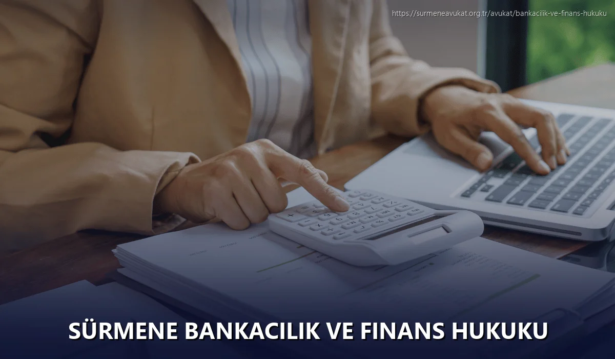 Sürmene Bankacılık ve Finans Hukuku