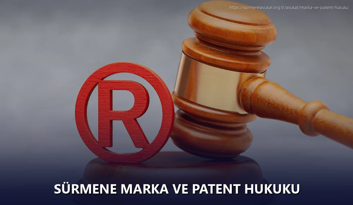 Sürmene Marka ve Patent Hukuku